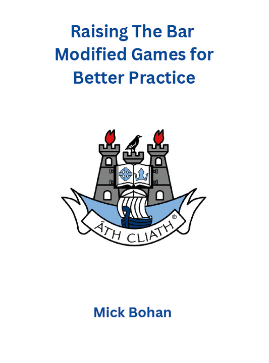 MICK BOHAN (Raising The Bar Modified Games for Better Practice)