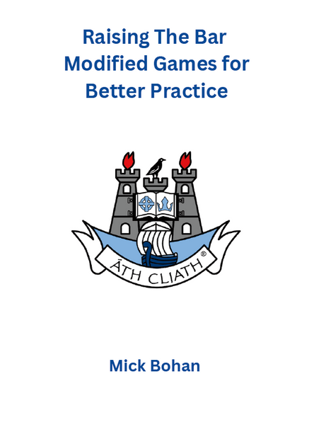 MICK BOHAN (Raising The Bar Modified Games for Better Practice)